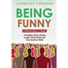Being Funny: 3-in-1 Guide to Master Your Sense of Humor, Conversational Jokes, Comedy Writing & Make People Laugh