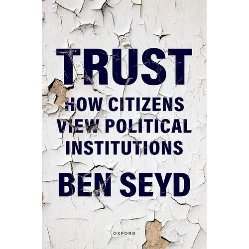 Trust: How Citizens View Political Institutions