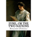 Sybil, or The Two Nations Benjamin Disraeli