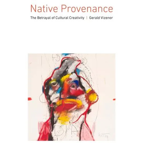 Native Provenance: The Betrayal of Cultural Creativity
