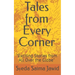 Tales From Every Corner: Exciting Stories from All Over the Globe