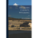 Big Horn County, Wyoming: The gem of The Rockies