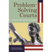 Problem-Solving Courts: Justice for the Twenty-First Century?