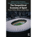 The Geopolitical Economy of Sport: Power, Politics, Money, and the State