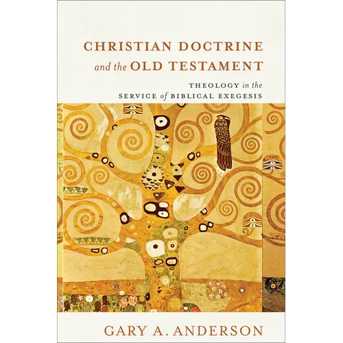 Christian Doctrine and the Old Testament: Theology in the Service of Biblical Exegesis