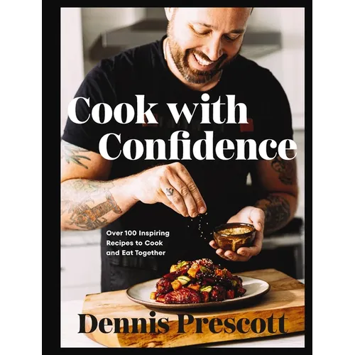 Cook with Confidence: Over 100 Inspiring Recipes to Cook and Eat Together