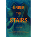 Under the Stairs: An Anthology of Homebound Horror