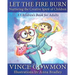 Let the Fire Burn: Nurturing the Creative Spirit of Children