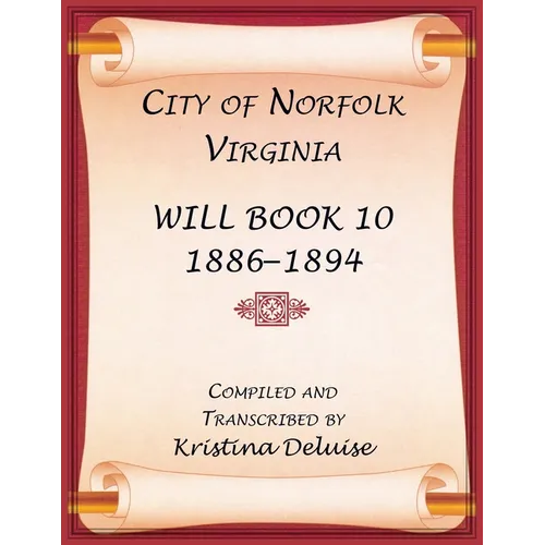 City of Norfolk, Virginia Will Book 10, 1886-1894