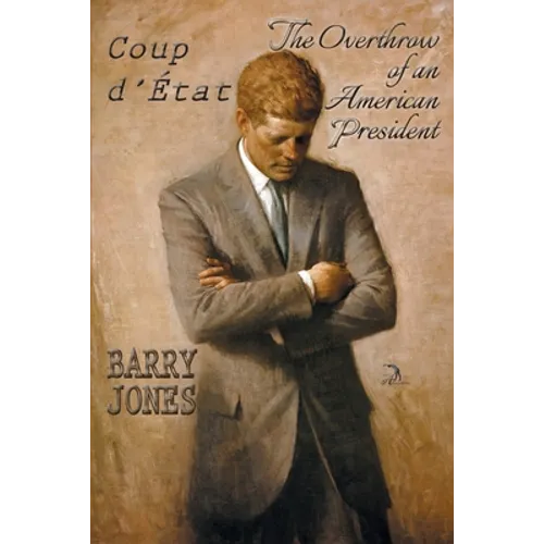Coup d'Etat: The Overthrow of an American President