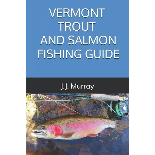 Vermont Trout And Salmon Fishing Guide