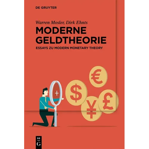 Moderne Geldtheorie: Essays Zu Modern Monetary Theory