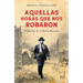 Aquellas Horas Que Nos Robaron / The Hours That Were Stolen from Us: El Desafío de Gilberto Bosques / The Challenge of Gilberto Bosques