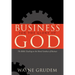 Business for the Glory of God: The Bible's Teaching on the Moral Goodness of Business