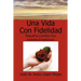 Una Vida Con Fidelidad