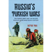 Russia's Turkish Wars: The Tsarist Army and the Balkan Peoples in the Nineteenth Century