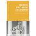 The United States and the Ends of Empire: Decolonization, Hierarchy, and World Order Since 1776
