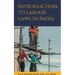 Introduction to Labour Laws in India