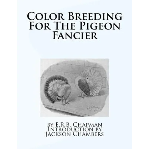Color Breeding For The Pigeon Fancier