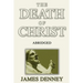 The Death of Christ, Abridged