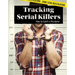 Tracking Serial Killers: How to Catch a Murderer