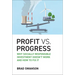 Profit vs. Progress: Why Socially Responsible Investment Doesn't Work and How to Fix It
