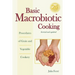 Basic Macrobiotic Cooking, 20th Anniversary Edition: Procedures of Grain and Vegetable Cookery