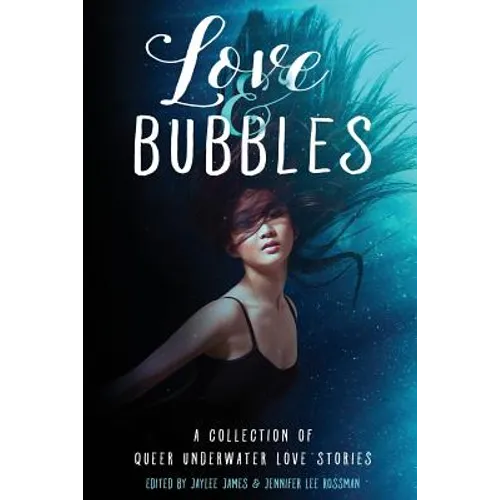 Love & Bubbles: A Collection of Queer Underwater Love Stories