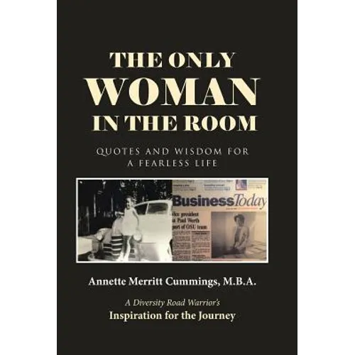The Only Woman in the Room: Quotes and Wisdom for a Fearless Life