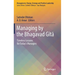 Managing by the Bhagavad Gītā: Timeless Lessons for Today's Managers