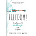 Freedom!: The Gutsy Pursuit of Breakthrough and the Life Beyond It