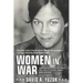 Women In War: A Gripping Collection of the Untold True Stories of History's Bravest Women Warriors