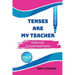 Tenses Are My Teacher - Vol.3: Practice Future Indifinite