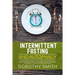 Intermittent Fasting and Autophagy: A Step by Step Beginners Guide for Weight Loss, Build Muscle, Detox Your Body and Boost Your Energy Through the Pr