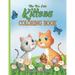 The Too Cute kittens Coloring Book: For Boys. Girls, Kids And Adult Coloring Book, Cats Kids Activity Books. Color as you play