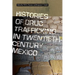 Histories of Drug Trafficking in Twentieth-Century Mexico