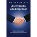 Bienvenido a la Empresa: Más de 200 consejos para asegurar tu contratación