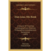 Dan Leno, His Book: A Volume Of Frivolities Autobiographical, Historical, Philosophical, Anecdotal, And Nonsensical (1899)