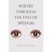 Poetry Through the Eyes of Wisdom