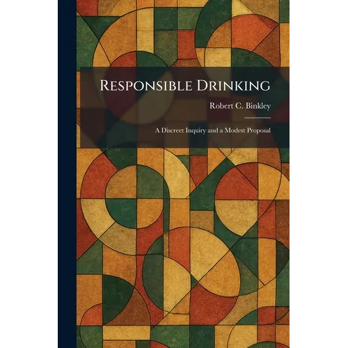 Responsible Drinking: A Discreet Inquiry and a Modest Proposal