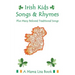 Irish Kids Songs and Rhymes: A Mama Lisa Book