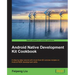 Android Native Development Kit Cookbook