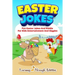 Easter Jokes: Fun Easter Jokes And Riddles For Kids Entertainment And Giggles