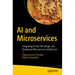 AI and Microservices: Integrating AI Into API Design and Distributed Microservice Architecture