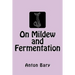 On Mildew and Fermentation