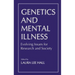 Genetics and Mental Illness: Evolving Issues for Research and Society