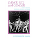 Dance, Sex, and Gender: Signs of Identity, Dominance, Defiance, and Desire