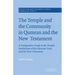 The Temple and the Community in Qumran and the New Testament: A Comparative Study in the Temple Symbolism of the Qumran Texts and the New Testament