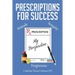 Prescriptions for Success: My Perspective