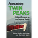 Approaching Twin Peaks: Critical Essays on the Original Series